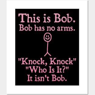 this is bob bob has no arms Posters and Art